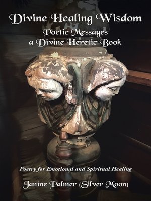 cover image of Divine Healing Wisdom—Poetic Messages a Divine Heretic Book